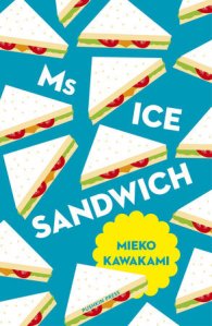 Bookcover-Mieko Kawakami- Ms Ice Sandwich